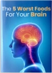 Bonus 2 - Worst Foods For Brain